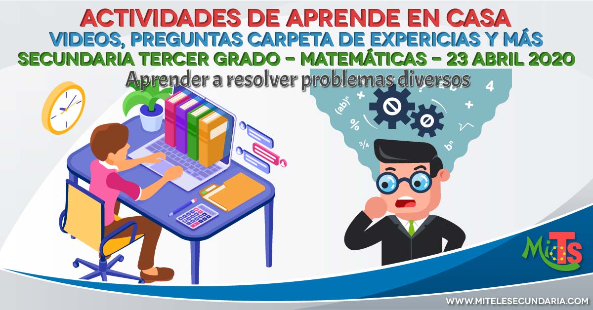 Aprende en casa. Recursos para Secundaria. Matemáticas tercero. 23 de Abril 2020