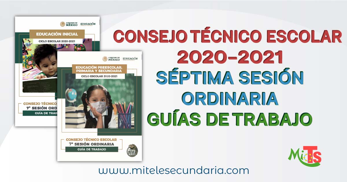 Guía para el CTE Séptima Sesión Ordinaria  Ciclo Escolar 2020-2021