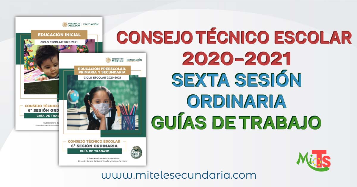 Guía para el CTE Sexta Sesión Ordinaria  Ciclo Escolar 2020-2021