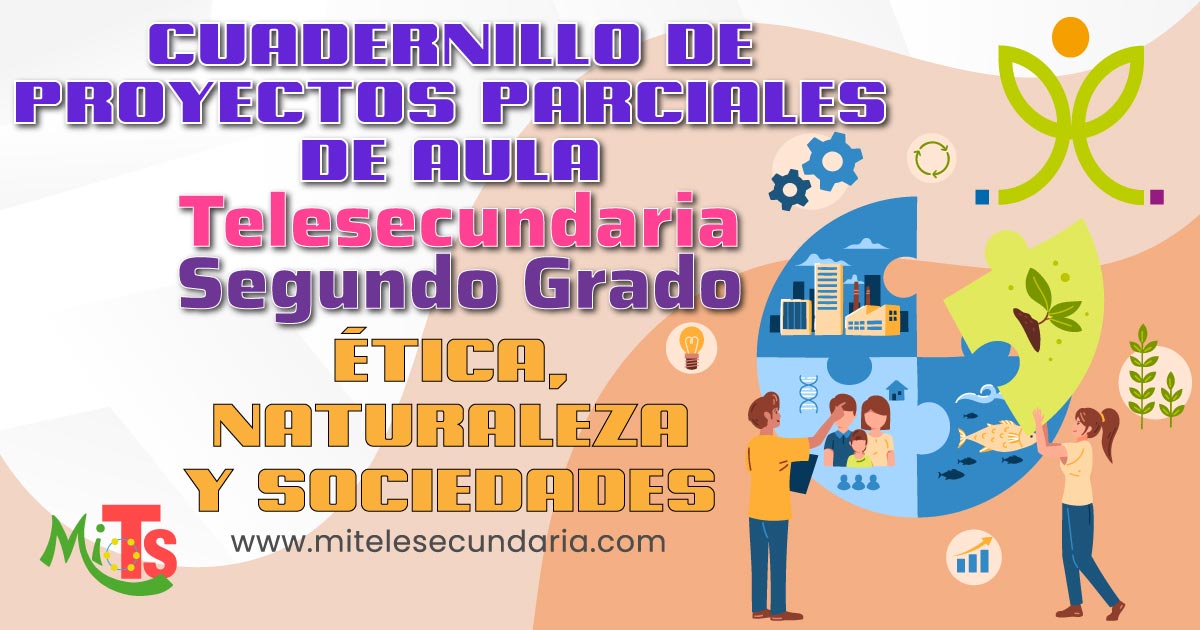 Cuadernillo de Proyectos parciales de aula. Ética, naturaleza y sociedades. Segundo grado. Trimestre 1