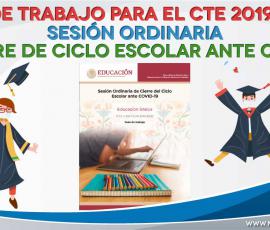 Guía para el CTE Sesión Ordinaria de Cierre del Ciclo Escolar 2019-2020