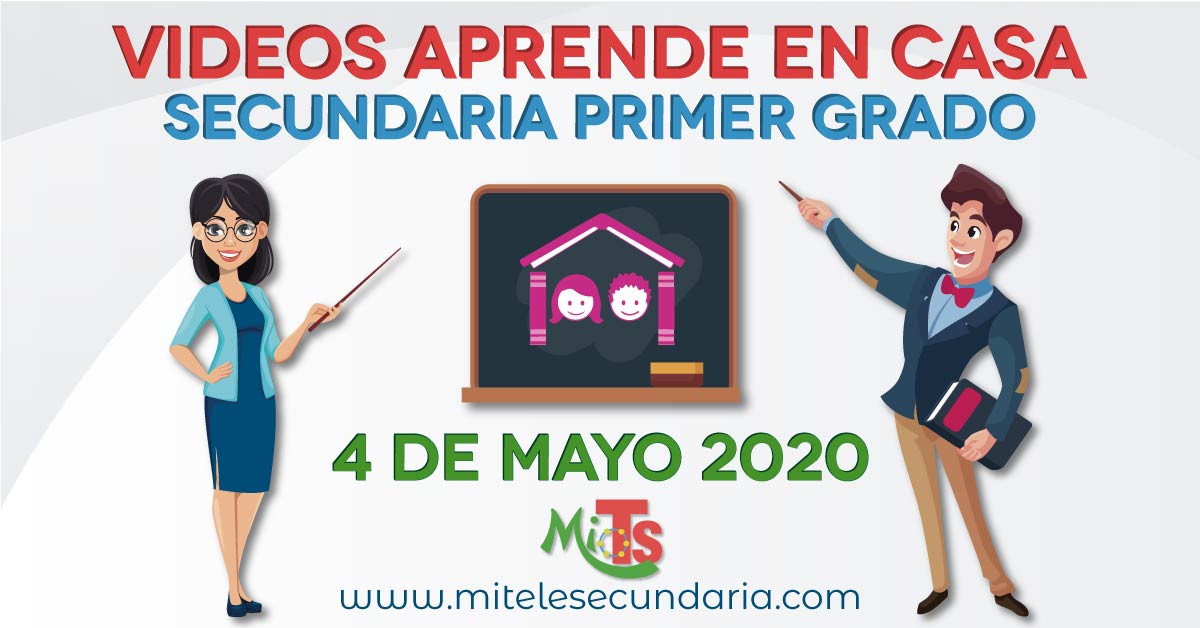 Videos Aprende en casa 4 de mayo. Secundaria Primer grado