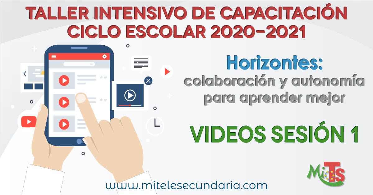 Videos del Taller Intensivo de Capacitación Docente 2020-2021. Sesión 1