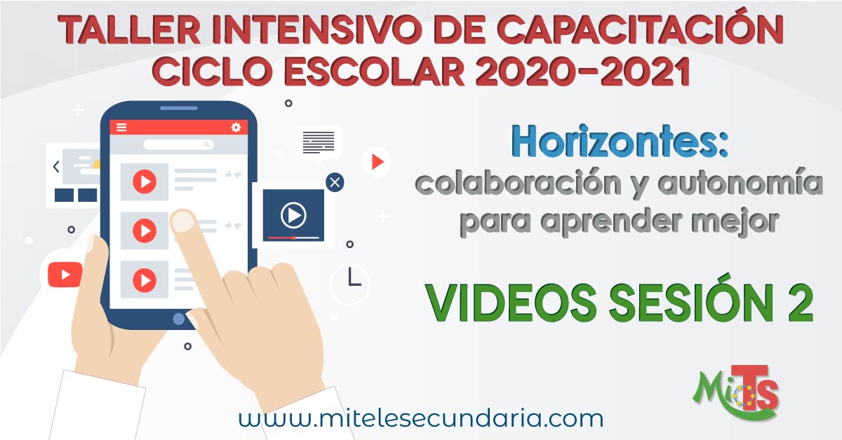 Videos del Taller Intensivo de Capacitación Docente 2020-2021. Sesión 2